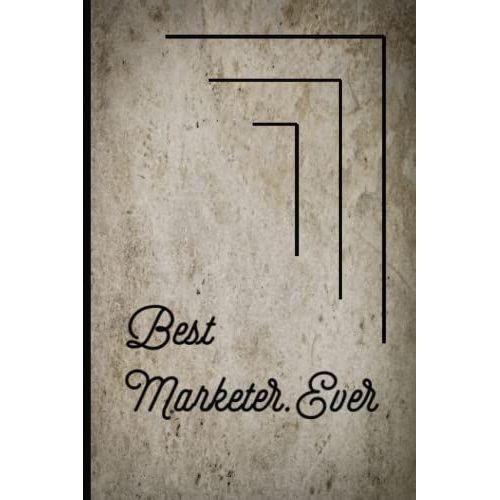 Best Marketer Ever: Coworker Notebook, Coworkers Gifts Sarcastic Humor. 110 Pages Funny Notebook For The Office (6x9 Inchs).