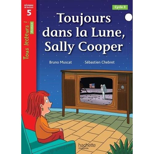 Toujours Dans La Lune, Sally Cooper ! - Niveau De Lecture 5