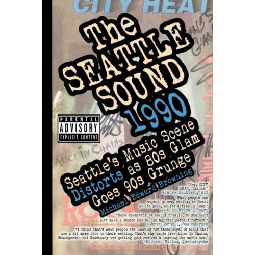 The Seattle Sound 1990: Seattle's Music Scene Distorts As 80s Glam Goes 90s Grunge
