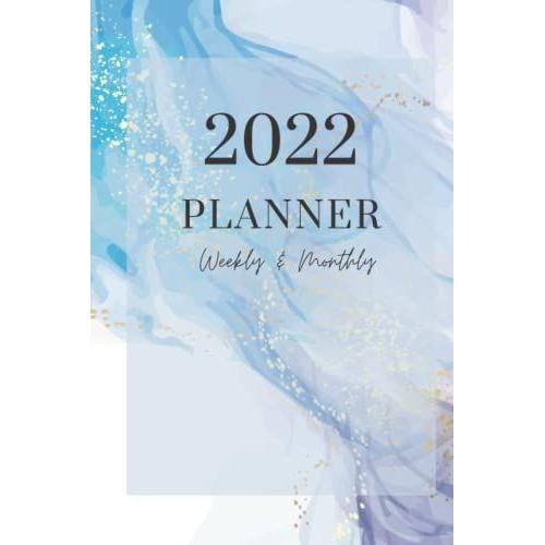 2022 Weekly And Monthly Planner: Blue Marble Soft Cover - Weekly & Monthly Planner - Calendar Schedule Organizer - Pretty And Simple