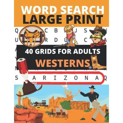 Word Search Large Print Westerns: 40 Grids Of Word Search Movies | Big Letters Puzzle Book About Movies Of The Old West!