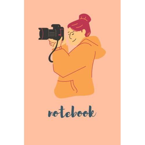 Notebook: Record The Details Of Your Photography Projects, Photographer Lined Notebook Journal, Logbook For Photographers, Photography Planner Paperback