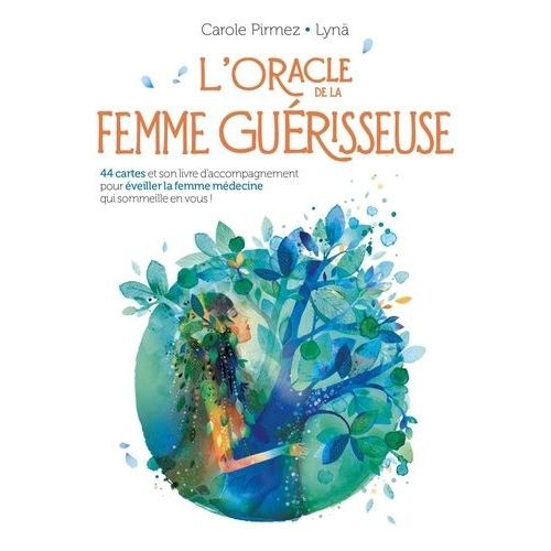 L'oracle De La Femme Guérisseuse - 44 Cartes Et Son Livre D'accompagnement Pour Éveiller La Femme Médecine Qui Sommeille En Vous !