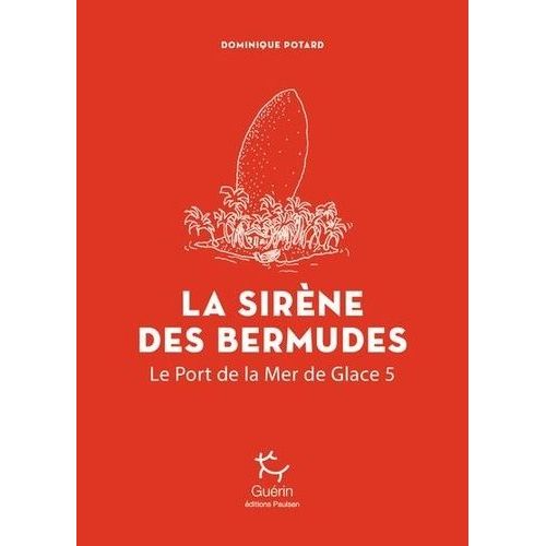 Le Port De La Mer De Glace - Tome 5 - La Sirène Des Bermudes