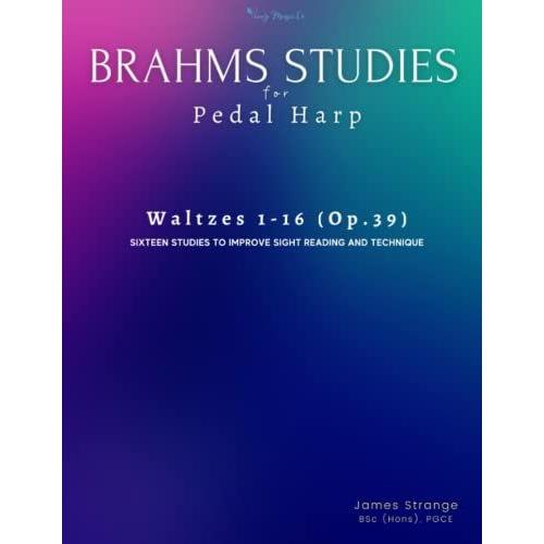 Brahms Studies For Pedal Harp: Waltzes 1-16 (Op.39): Sixteen Studies To Improve Sight Reading And Technique