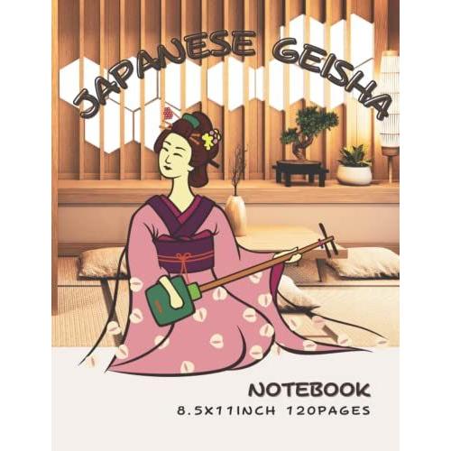 Japanese Geisha Notebook: Lined Paper Composition Notebook Or Journal With Geisha Playing Music In The Living Room, Lined Paper ,120 Pages For Kids ,Teens ,Student And Adults