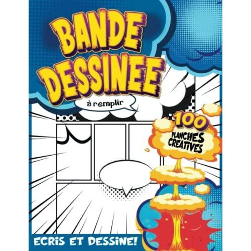 Planches Bande Dessinée Ado 10 Ans: Héros De Bandes Dessinées Avec 100 Planches À Couper Le Souffle Pour Créer Une Histoire Comics Unique Avec Vos Propres Personnages | Idée Cadeau Garçon 10 Ans