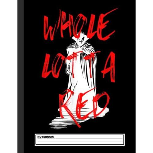 Whole Lotta Red Hip Hop Rap Trap Music Halloween Vampire Notebook: A Lyricists Hip Hop Inspired Notebook For Rap Bars, Lyrics, Hooks & Verses. 8.5 X 11 Journal. 120 Pages