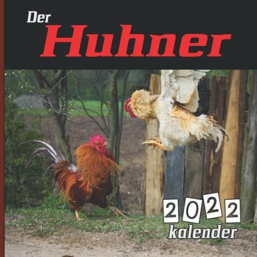 Der Hühnerkalender 2022: 12 Monate | Lustiges Hühner Kalender Für Frauen Männer Kinder Teenager Büro Freund Mitarbeiter | Lustige Geschenke Für Weihnachten, Neujahr, Geburtstag ... | 12 Farbfotos