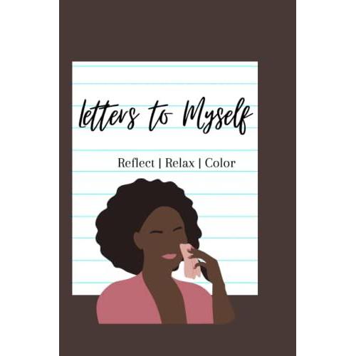 Letters To Myself Coloring Journal: Reflect | Relax | Color