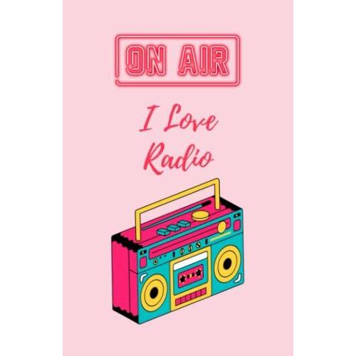 On Air, I Love Radio: Old School Radio Boombox (World Radio Day, Journal Gift)