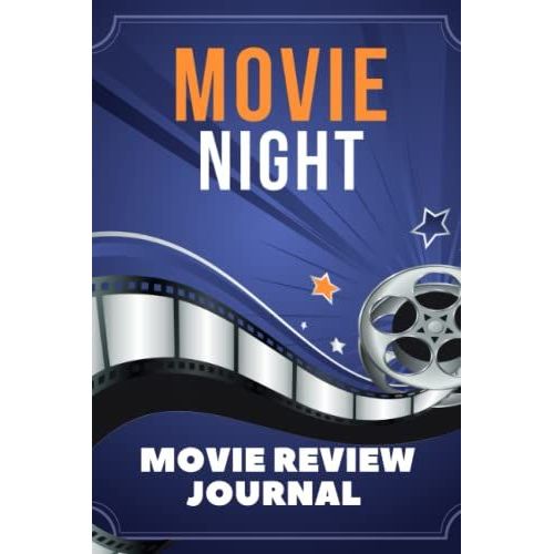 Movie Night: Movie Review Journal, Film Review Book, Track Movie, Gift For Men, Gift For Women: 113 Pages - Large 6" X 9"