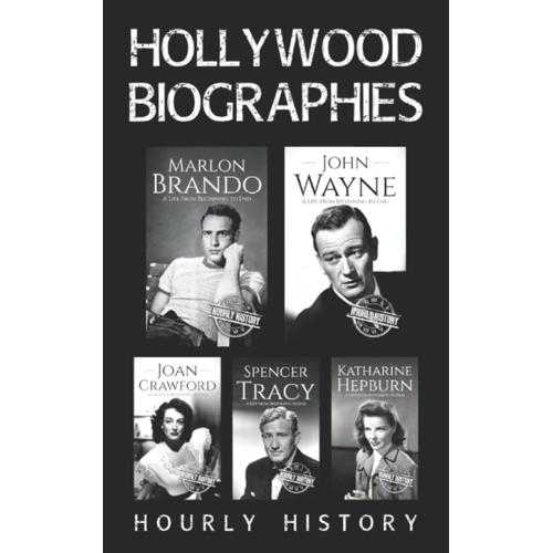 Hollywood Biographies: Marlon Brando, John Wayne, Spencer Tracy, Joan Crawford, Katharine Hepburn