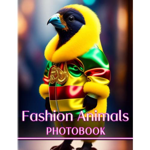 Fashion Animals Photography Book: Fashionista In Animal Photo Albums Decoration | Gifts For Teens, Friends, Homies Or Lovers | For Birthday Gifts | ... Day | Valentine's Day | To Stress Relief