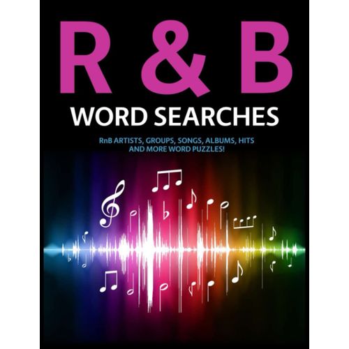 R&b Word Searches: Rnb Artists, Groups, Songs, Albums, Hits And More Word Puzzles!