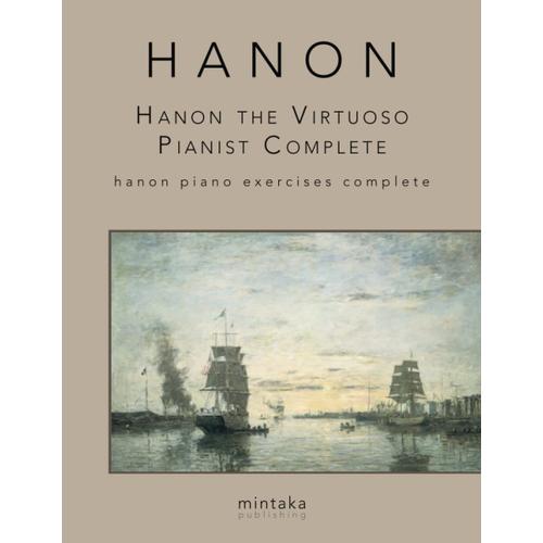 Hanon The Virtuoso Pianist Complete: Hanon Piano Exercises Complete