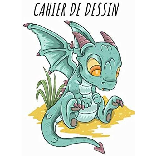 Cahier De Dessin: Cahier De Dessin Dragon Pour Enfant, Carnet De Croquis Grand Format Pour Dessin, Peinture, Aquarelle, Création: 100 Pages À Remplir. ... Blanc Idéal Crayon De Couleur, Feutres.