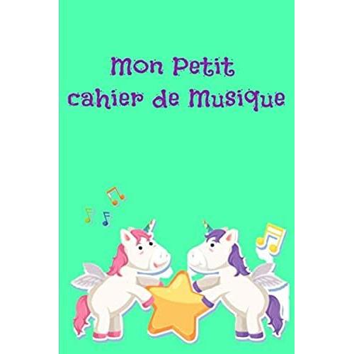 Petit Cahier De Musique: Cahier De Portées - Couverture Licorne - Vert: Cahier De Solfège | 15x22 Cm | Un Cahier De Musique Unique! | Cahier Pour : Leçon De Musique, Composition, Solfège, Chant...