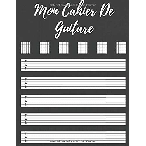 Mon Cahier De Guitare: Cahier De Musique Vierge Pour Guitare,Tablatures Et Portã©Es -110 Pages -(21,59cm X 27,94cm).
