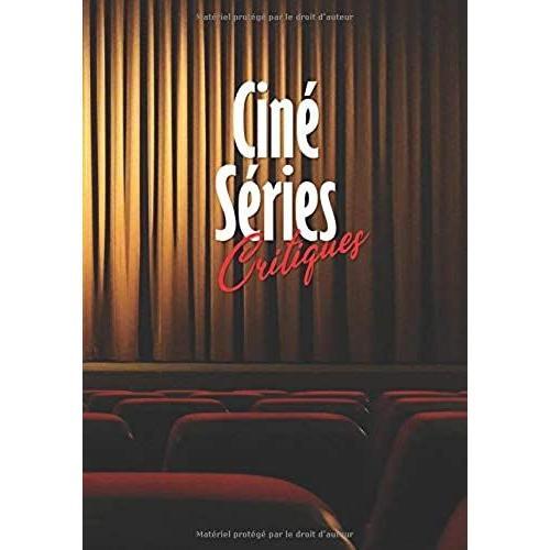 Ciné Séries Critiques: Journal Cinématographique | Carnet De Critiques Et De Suivi De Vos Films Et Séries | Séance De Cinéma
