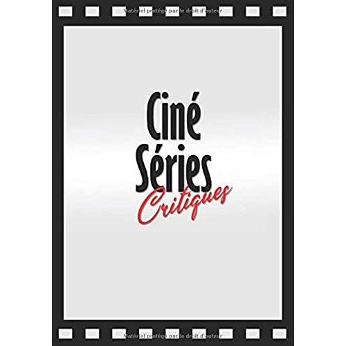 Ciné Séries Critiques: Journal Cinématographique | Carnet De Critiques Et De Suivi De Vos Films Et Séries | Bobine Noir Et Blanc