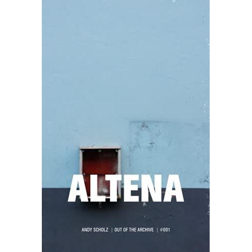 Altena: Andy Scholz Out Of The Archive #001