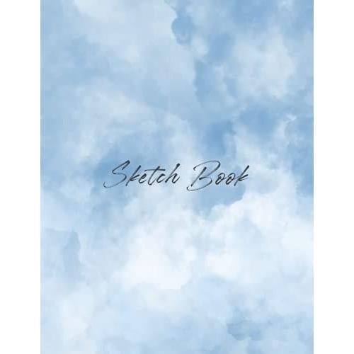 Sketch Book: Large Sketch Notebook For Drawing, Painting, Writing, Sketching, Doodling Or Water Coloring, 120 Pages, 8.5x11 (Premium Matte Cover)