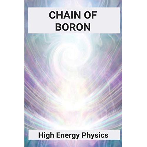 Chain Of Boron: High Energy Physics: High Energy Time