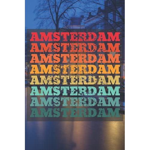 Amsterdam Notebook: Blank Lined Journal For Writing With A Beautiful Cover Photo Of Amsterdam