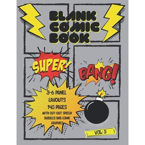 Blank Page Comic Book: Variety Of Templates, 3-6 Panel Layouts, Multi Template Edition, Deluxe Edition With Speech Bubbles And Comic Book Graphics To ... Silver Glossy Cover, Vol.3 (The Comic Club)