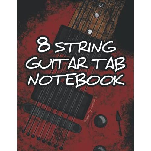 8 String Guitar Tab Notebook: 8-String Guitar Tablature With 8 String Electric Guitar Cover, Size: 8.5 X 11 Inches, 120 Pages. Ideal For Guitarists ... Extended Range Guitar, Progressive Metal