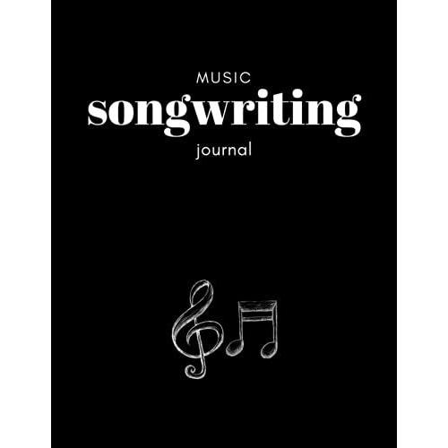 Songwriting Journal: Manuscript And Lined Notebook For Lyrics And Music Composition