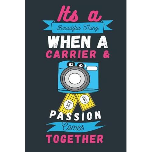 It's S Beautiful Thing When A Carrier And A Passion Come Together: Photographer 2022 Monthly & Weekly Planner For Beginner,Amateur & Professionals Perfect Present For Office