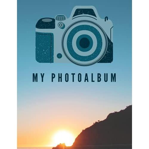 Journal: My Photo Journal/ Photo Album: 120 Pages, Space For Pasting Photograph And Lines To Write, 8.5x11 Inches, Matte Cover