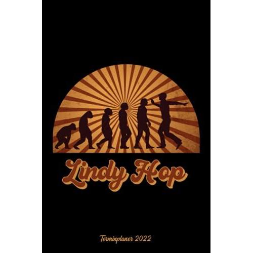 Lindy Hop Terminplaner 2022: Lindy Hop Vintage Tanz Design Jahresplaner Und Kalender Von Januar Bis Dezember 2022 Mit Ferien, Feiertagen Und Monatsübersicht - Organizer Und Zeitplaner Für 1 Jahr