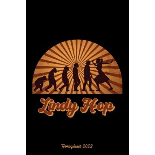 Lindy Hop Terminplaner 2022: Lindy Hop Vintage Design Jahresplaner Und Kalender Von Januar Bis Dezember 2022 Mit Ferien, Feiertagen Und Monatsübersicht - Organizer Und Zeitplaner Für 1 Jahr