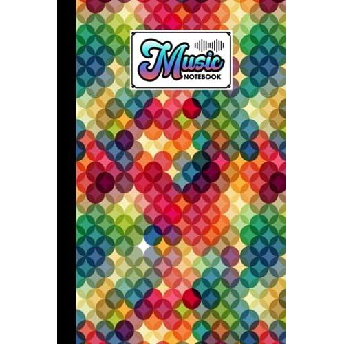 Music Notebook: Music Writing Notebook | Blank Sheet Music Notebook, 120 Pages, Size 6" X 9" | Rfetro By Erhard Baier