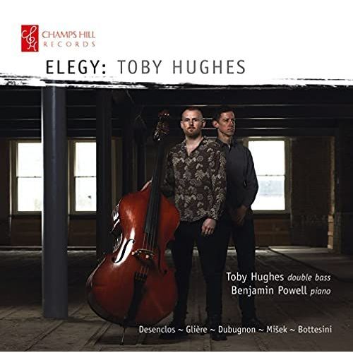 Elegy: Toby Hughes [Toby Hughes; Benjamin Powell] [Champs Hill Records: Chrcd162]