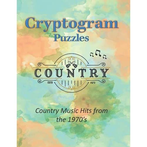 Cryptogram Puzzles: Country Music Hits From The 1970's