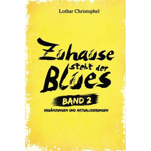 Zuhause Steht Der Blues Band 2: Ergänzungen Und Aktualisierungen