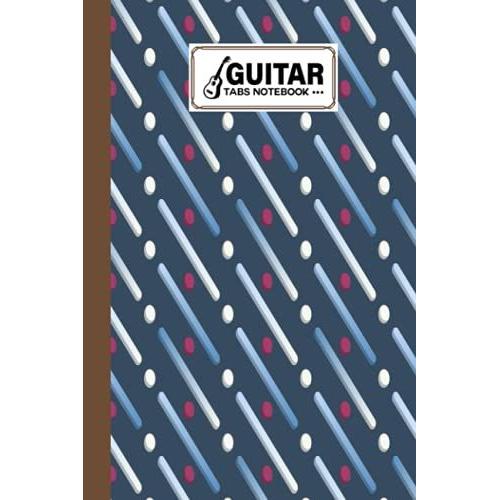 Guitar Tab Notebook: Guitar Tabs Notebook Diagonal Cover, Amazing Learn Guitar Tabs Notebook For Adults Of All Ages | 120 Pages - Size 6" X 9" By Ariane Urban