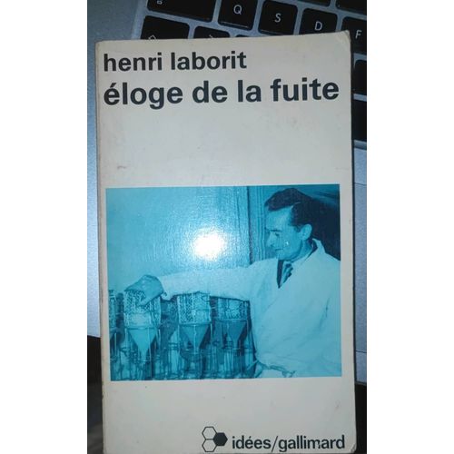 Eloge De La Fuite Livre Henri Laborit Collection : Idées N°449 Gallimard (1981)