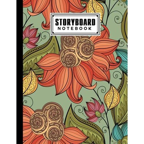 Storyboard Notebook: Vintage Flowers Storyboard Notebook, Cinema Notebooks For Cinema Artists | 120 Pages With Size 8.5" X 11" By Karolina Albers