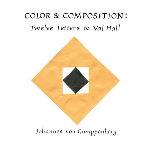 Color & Composition: Twelve Letters To Val Hall