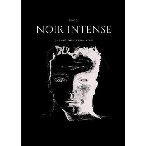 Croq. Noir Intense: Carnet De Dessin Papier Noir, Format A4, 200 Pages.