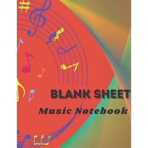 Blank Sheet Music Notebook: Music Note Cover, 12 Stave, Music Manuscript Paper,Staff Paper,Musicians Notebook, Sheet Music Cover