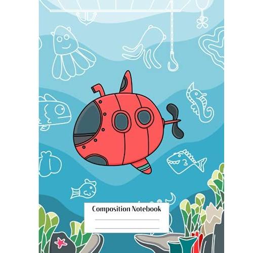 Composition Notebook: Submarine Workbook For Boys Girls Kids Teens Students For Back To School And Home College Writing Notes