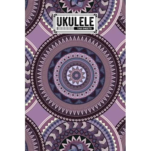 Ukulele Tab Sheets: Ukulele Chord Diagrams / Blank Ukulele Tablature Notebook With Mandalas Cover By Britta Behrens