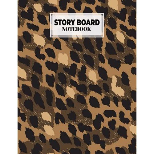 Storyboard Notebook: Leopard Print Storyboard Notebook, Cinema Notebooks For Cinema Artists | 120 Pages With Size 8.5" X 11" By Lieselotte Vetter