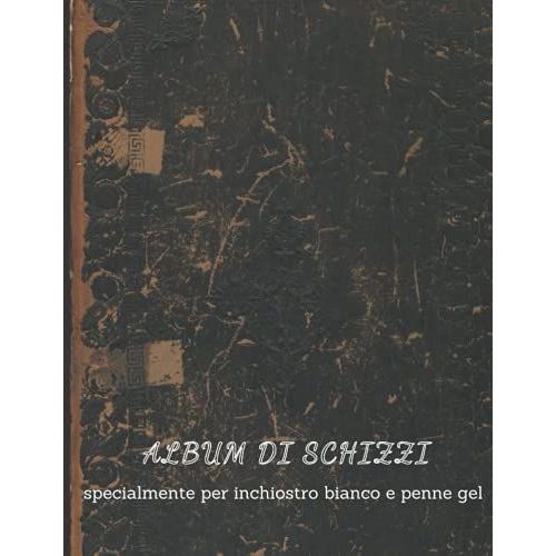 Album Di Schizzi Specialmente Per Inchiostro Bianco E Penne Gel: Bellissimo Astuccio Con Motivo Antico | Perfetto Per Disegnare, Prendere Appunti, Scarabocchiare, Ecc. | Per Tutte Le Etã .